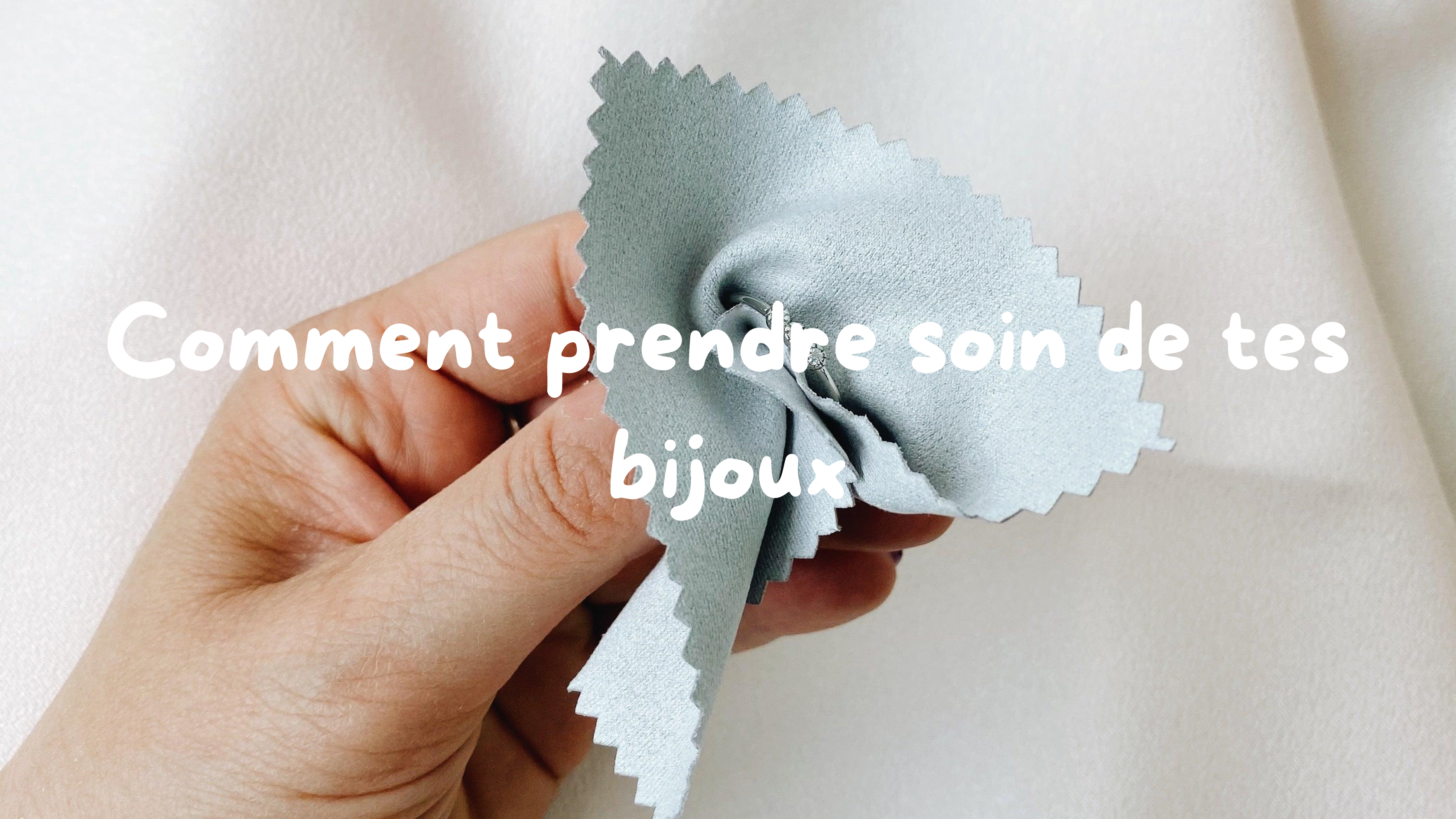 COMMENT PRENDRE SOIN DE TES BIJOUX
